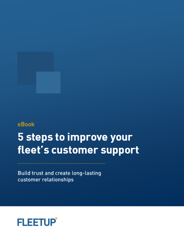 5 steps to improve your fleet’s customer support